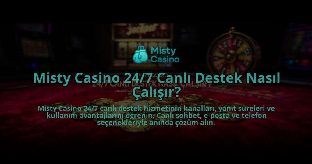 Misty-Casino-247-Canli-Destek-Nasil-Calisir-overlay-1784393951.jpg