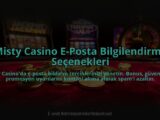 Misty-Casino-E-Posta-Bilgilendirme-Secenekleri-overlay-1784474122.jpg