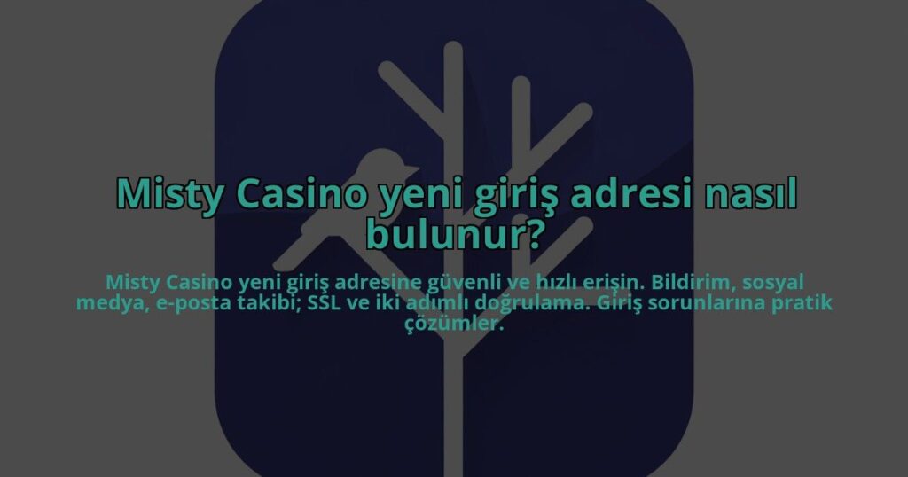 Misty-Casino-yeni-giris-adresi-nasil-bulunur-overlay-1784453620.jpg