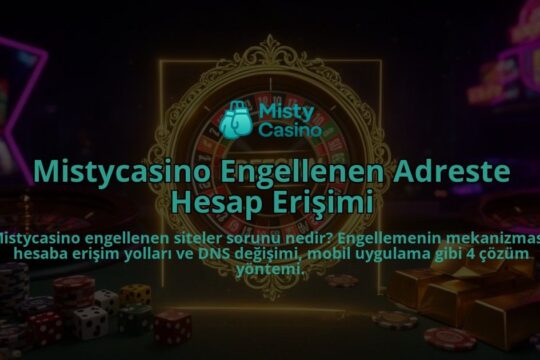 Mistycasino-Engellenen-Adreste-Hesap-Erisimi-overlay-1786616668.jpg