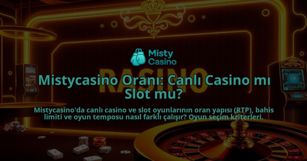 Mistycasino-Orani-Canli-Casino-mi-Slot-mu-overlay-1786652621.jpg