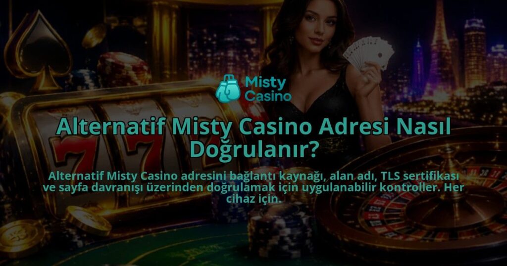 Alternatif-Misty-Casino-Adresi-Nasil-Dogrulanir-overlay-1788729032.jpg