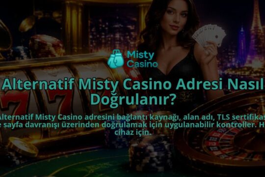 Alternatif-Misty-Casino-Adresi-Nasil-Dogrulanir-overlay-1788729032.jpg
