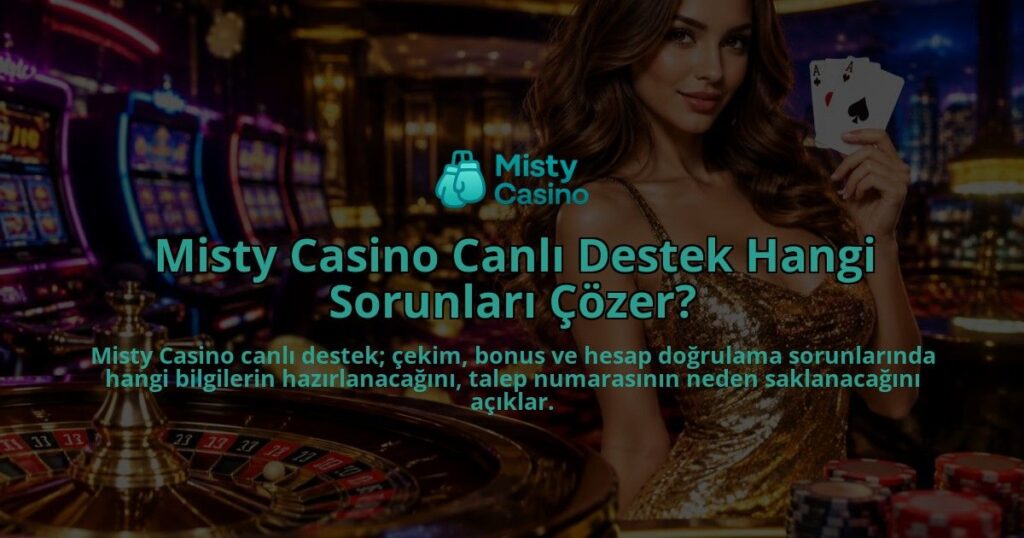 Misty-Casino-Canli-Destek-Hangi-Sorunlari-Cozer-overlay-1790034942.jpg