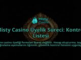 Misty-Casino-Uyelik-Sureci-Kontrol-Listesi-overlay-1788267058.jpg