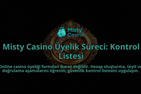 Misty-Casino-Uyelik-Sureci-Kontrol-Listesi-overlay-1788267058.jpg