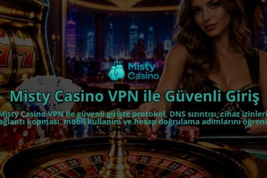 Misty-Casino-VPN-ile-Guvenli-Giris-overlay-1790027988.jpg