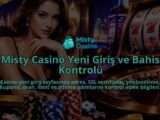 Misty-Casino-Yeni-Giris-ve-Bahis-Kontrolu-overlay-1790036144.jpg